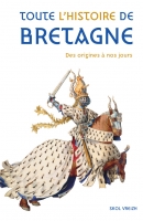 Toute l'Histoire de Bretagne - Des origines  nos jours