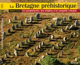 La Bretagne préhistorique - Les peuplements, des origines à la conquête romaine
