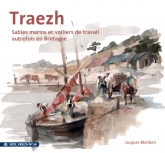 N°76 : Traezh - Sables marins et voiliers de travail autrefois en Bretagne