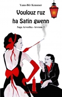 Voulouz ruz ha satin gwenn - Saga arvorika - Levrenn 3