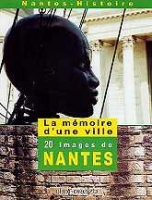 La mémoire d'une ville : 20 images de Nantes